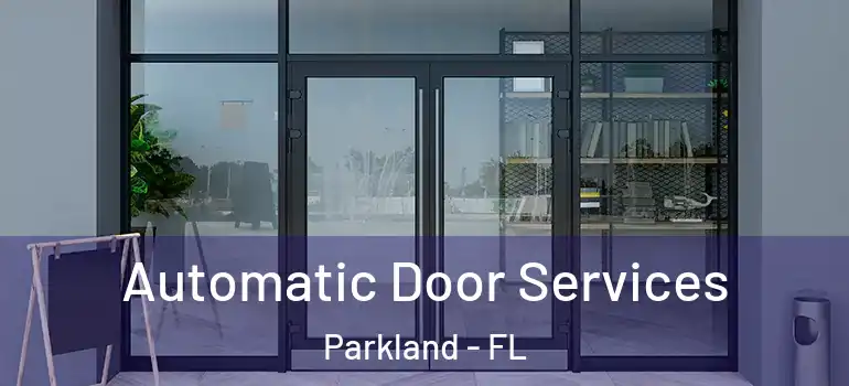  Automatic Door Services Parkland - FL