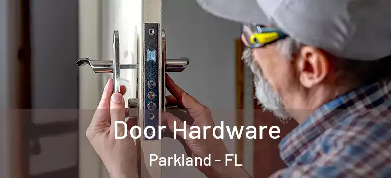  Door Hardware Parkland - FL