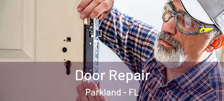  Door Repair Parkland - FL