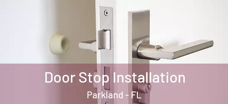  Door Stop Installation Parkland - FL