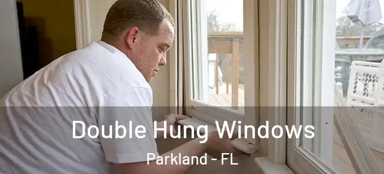  Double Hung Windows Parkland - FL