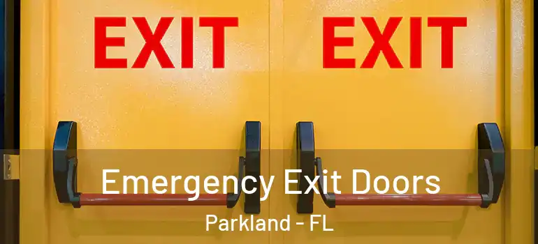  Emergency Exit Doors Parkland - FL