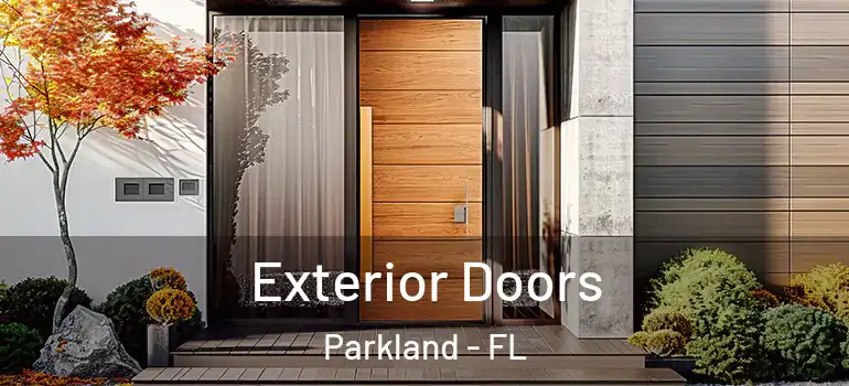  Exterior Doors Parkland - FL