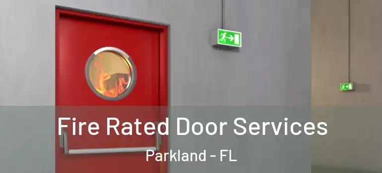  Fire Rated Door Services Parkland - FL