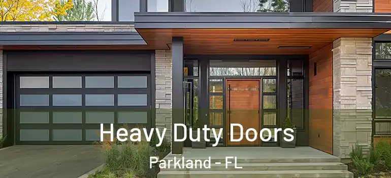  Heavy Duty Doors Parkland - FL