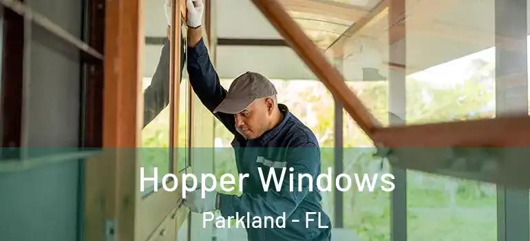  Hopper Windows Parkland - FL