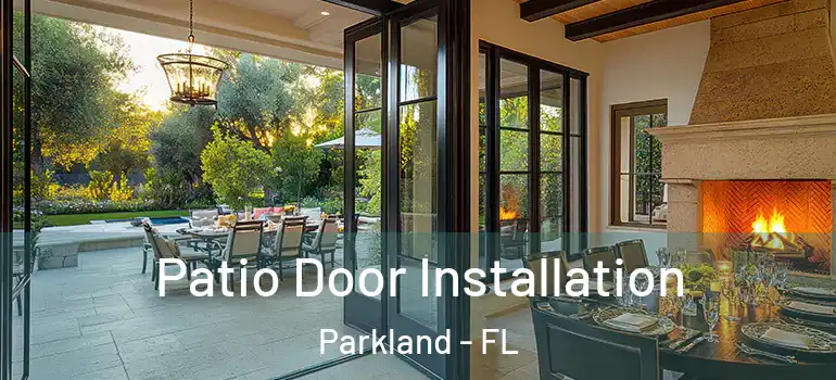  Patio Door Installation Parkland - FL