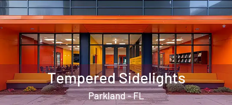  Tempered Sidelights Parkland - FL